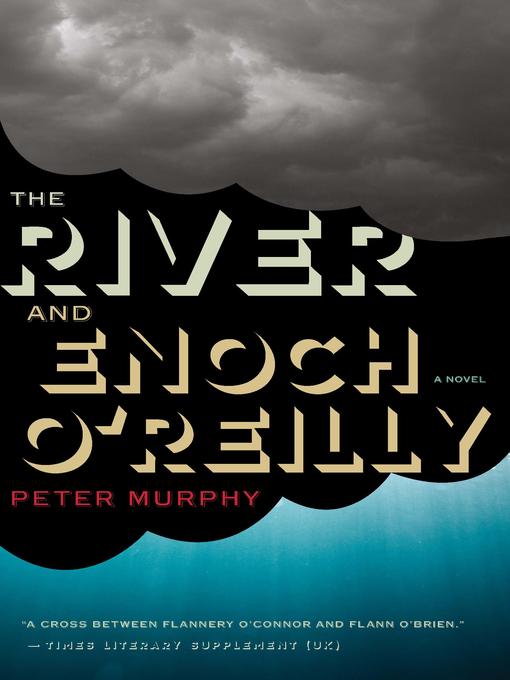 Title details for The River and Enoch O'reilly by Peter Murphy - Available